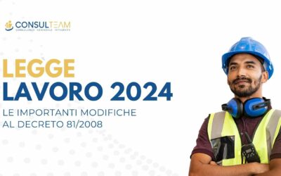 Legge Lavoro 2024, le  importanti modifiche al Decreto 81/2008